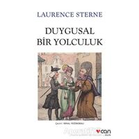 Duygusal Bir Yolculuk - Laurence Sterne - Can Yayınları