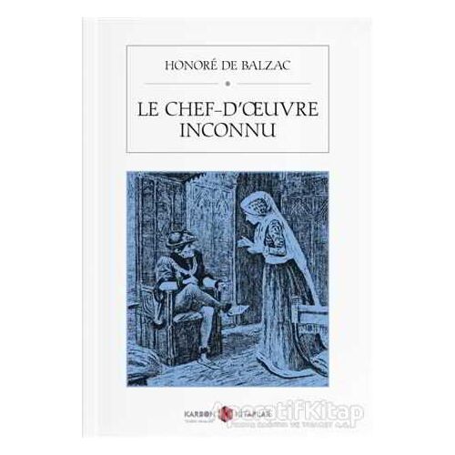 Le Chef Dceuvre Inconnu - Honore de Balzac - Karbon Kitaplar