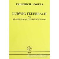 Ludwig Feuerbach ve Klasik Alman Felsefesinin Sonu - Friedrich Engels - İnter Yayınları