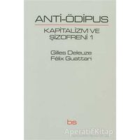 Anti-Ödipus - Kapitalizm ve Şizofreni 1 - Felix Guattari - Bilim ve Sosyalizm Yayınları