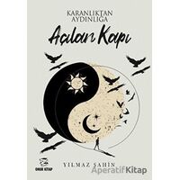 Karanlıktan Aydınlığa Açılan Kapı - Yılmaz Şahin - Onur Kitap