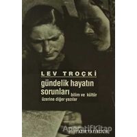 Gündelik Hayatın Sorunları - Lev Davidoviç Troçki - Yazın Yayıncılık
