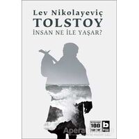 İnsan Ne İle Yaşar? - Lev Nikolayeviç Tolstoy - Bilgi Yayınevi