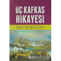 Üç Kafkas Hikayesi - Lev Nikolayeviç Tolstoy - Apra Yayıncılık