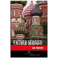 Father Sergius - Lev Nikolayeviç Tolstoy - Platanus Publishing