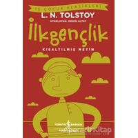 İlkgençlik (Kısaltılmış Metin) - Lev Nikolayeviç Tolstoy - İş Bankası Kültür Yayınları