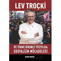 Lev Troçki ve Yirmi Birinci Yüzyılda Sosyalizm Mücadelesi - David North - Mehring Yayıncılık