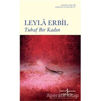 Tuhaf Bir Kadın (Ciltli) - Leyla Erbil - İş Bankası Kültür Yayınları