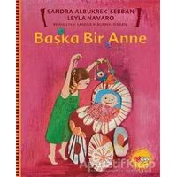 Başka Bir Anne - Sandra Albukrek- Sebban - Can Çocuk Yayınları