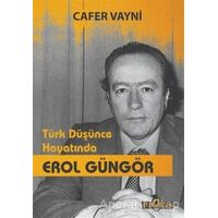 Türk Düşünce Hayatında Erol Güngör - Cafer Vayni - Yediveren Yayınları