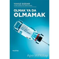 Olmak Ya Da Olmamak - Yavuz Dizdar - Hayykitap