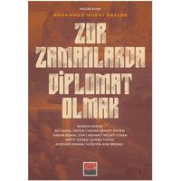 Zor Zamanlarda Diplomat Olmak - Muhammed Murat Arslan - Maarif Mektepleri