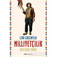 Milliyetçilik - Liah Greenfeld - Alfa Yayınları