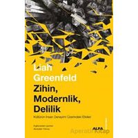 Zihin, Modernlik, Delilik - Liah Greenfeld - Alfa Yayınları