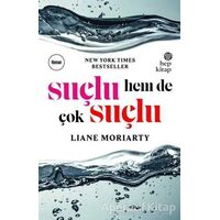 Suçlu, Hem de Çok Suçlu - Liane Moriarty - Hep Kitap