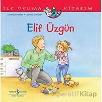 Elif Üzgün - İlk Okuma Kitabım - Liane Schneider - İş Bankası Kültür Yayınları