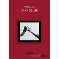 Sarhoşluk - Emir İlgen - Librum Kitap