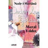 Nezir-i Mevlana Dedemle Yolda - Meral Yıldız - Librum Kitap