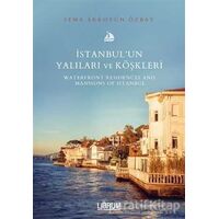 İstanbul’un Yalıları ve Köşkleri - Sema Akkoyun Özbay - Librum Kitap