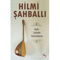 Aşkı Saldık Gönüllere - Hilmi Şahballı - Az Kitap