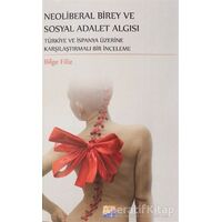 Neoliberal Birey ve Sosyal Adalet Algısı - Bilge Filiz - Siyasal Kitabevi