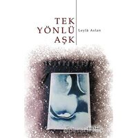 Tek Yönlü Aşk - Leyla Aslan - Cevahir Yayınları