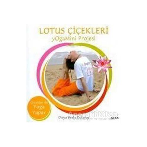 Lotus Çiçekleri YogaMini Projesi - Divya Beste Dolanay - Alfa Yayınları