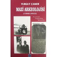 Mazi Arkeolojisi - Turgut Çamer - Göl Yayıncılık