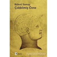 Çokbilmiş Özne - Bülent Somay - Metis Yayınları