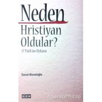 Neden Hristiyan Oldular - Davut Muratoğlu - GDK Yayınları