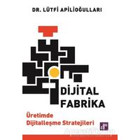 Dijital Fabrika - Lütfi Apilioğulları - Agora Kitaplığı