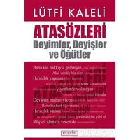 Atasözleri : Deyimler, Deyişler ve Öğütler - Lütfi Kaleli - Berfin Yayınları