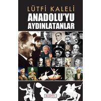 Anadolu’yu Aydınlatanlar - Lütfi Kaleli - Berfin Yayınları