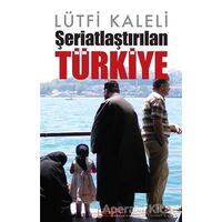 Şeriatlaştırılan Türkiye - Lütfi Kaleli - Berfin Yayınları