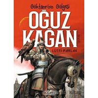 Göktanrının Gölgesi: Oğuz Kağan - Lütfi Parlak - Gülbey Yayınları