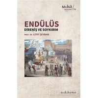 Endülüs: Direniş Ve Soykırım - Lütfi Şeyban - Muhit Kitap