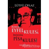 Ruhum Eyfel Kulesi Bedenim Pisa Kulesi - Lütfü Oflaz - Doğu Kitabevi