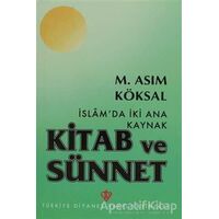 İslamda İki Ana Kaynak Kitab ve Sünnet - M. Asım Köksal - Türkiye Diyanet Vakfı Yayınları