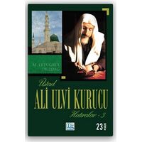 Üstad Ali Ulvi Kurucu Hatıralar 3 - M. Ertuğrul Düzdağ - Med Kitap