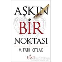 Aşkın Bir Noktası - M. Fatih Çıtlak - Sufi Kitap