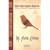 Ben Dervişim Diyene - M. Fatih Çıtlak - Sufi Kitap