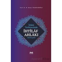 İslam Terbiyesinde İhtilaf Ahlakı - M. Rahmi Telkenaroğlu - Kitabe Yayınları