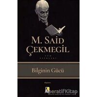 Bilginin Gücü - M. Said Çekmegil - Çıra Yayınları