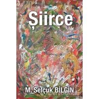 Şiirce - M. Selçuk Bilgin - Cinius Yayınları