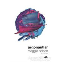 Argonautlar - Maggie Nelson - Kolektif Kitap