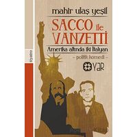 Amerika Altında İki İtalyan: Sacco İle Vanzetti - Mahir Ulaş Yeşil - Yar Yayınları