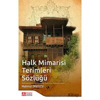 Halk Mimarisi Terimleri Sözlüğü - Mahmut Davulcu - Pegem Akademi Yayıncılık