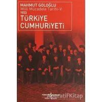 Türkiye Cumhuriyeti 1923 - Mahmut Goloğlu - İş Bankası Kültür Yayınları