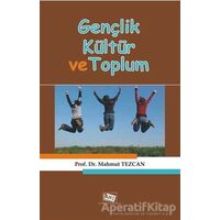 Gençlik Kültür ve Toplum - Mahmut Tezcan - Anı Yayıncılık