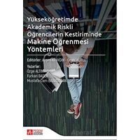 Yükseköğretimde Akademik Riskli Öğrencilerin Kestiriminde Makine Öğrenmesi Yöntemleri